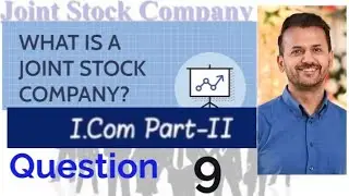 Joint stock compnay | Q. 9 | I. Com part 2 |second year | Solved problem  | key  | Class 12