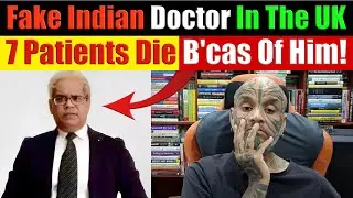 Fake Indian Doctor In The UK Arrested As Seven Patient Lose Their Lives. Video 8367