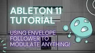 Ableton Live 11 Tutorial - How To Use Serum's LFOs to Modulate Anything Using Envelope Follower!