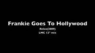 Frankie goes to Hollywood- Relax (LMC remix)