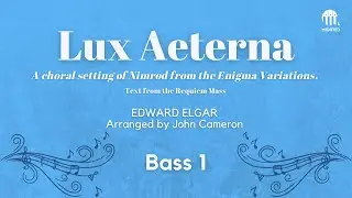 LUX AETERNA &ndash; Elgar&rsquo;s Nimrod with Requiem Mass Text (Arr. John Cameron) | Bass 1