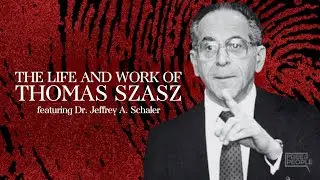 The Life and Work of Thomas Szasz