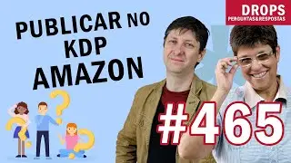 Publicar livros no KDP Amazon [DROPS #465]