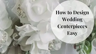 How To do Wedding Centerpieces| DIY Wedding| DIY Floral Centerpiece| Designing with Latisha McKinney