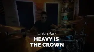 LINKIN PARK - HEAVY IS THE CROWN l DRUM COVER (Binho Ornelas)