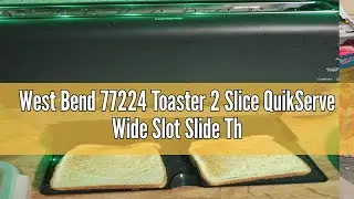 West Bend 77224 Toaster 2 Slice QuikServe Wide Slot Slide Through Review