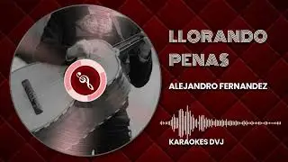 KARAOKE LLORANDO PENAS