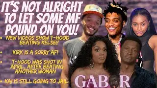 Explosive Videos & Pics Show T-Hood BEATING Kelsie Frost | Kirk ABANDONS Her & Ky STEPS UP