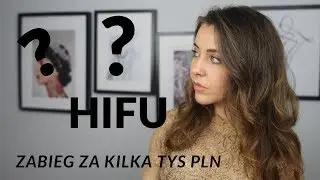 HIFU - zabieg za kilka tys PLN. Czy warto???