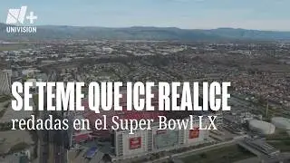 Se teme que ICE realice redadas migratorias durante el Super Bowl LX