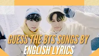 {BTS GAMES} - GUESS THE BTS SONGS BY ENGLISH LINES