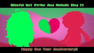Blissful But Strike and Melodie Sing It (Read Description)
