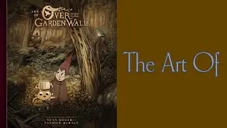 The Art Of Over The Garden Wall