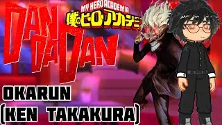 Class 1A react to Deku as Okarun(Ken Takakura)|| BNHA/MHA || GCRV |I No Ships ||