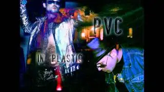 pvc : in palstic : porno music videos & real snuff action