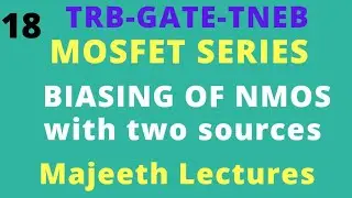 18 Biasing of NMOS with two sources- GATE ECE || TRB || TNEB || ESE-III