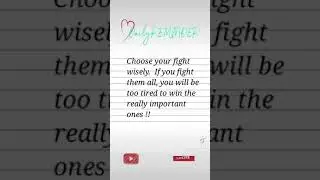 Daily REMINDER // Fight wisely 👍
