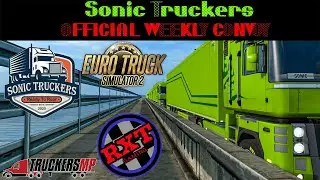 SONIC TRUCKERS OFFICIAL WEEKLY CONVOY  |  RxT GaminG.