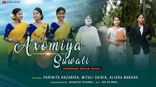 AXOMIYA SUWALI // DIMPY SONOWAL // DANCE COVER BY MITALI SAIKIA//PARINITA HAZARIKA// ALISHA BARUAH.