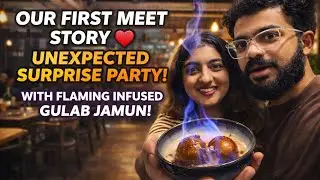 Our First Meet Story 💕 | Planning a Perfect Surprise Party 🎊 | Infused Gulab Jamun 😋