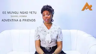 EE MUNGU NGAO YETU || SHANEL KOMBA