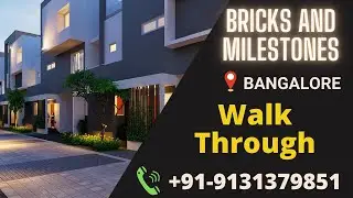 Official Walkthrough Of Bricks and Milestones In Sarjapur, Bangalore | Luxury Home