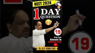 One Day One Question | Qeus. 19 | Dr. S.P. Singh Sir | New Light NEET | NEET 2024 #neet_2024 #shorts