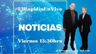 ¡#ElRapidínEnVivo...NOTICIAS...con Jaime Guerrero & Tere Vale! 30-ene-26