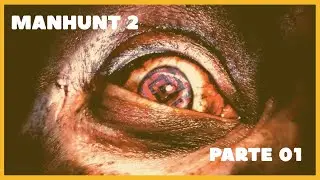 MANHUNT 2 PARTE  01