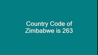 Country Code of Zimbabwe is 263