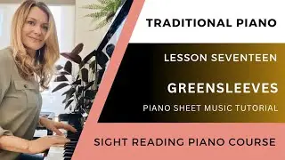 Greensleeves Tutorial - LESSON SEVENTEEN - Beginner Sight Reading Piano Course