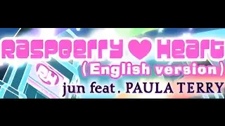 Jun Feat. Paula Terry - RASPBERRY ❤️ HEART [English Version] (HQ)