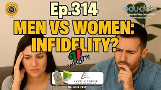 Ep 314 | Men vs Women: Infidelity?
