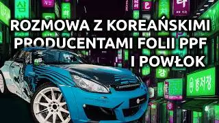 Folie PPF czy powłoki? | Rozmowa z koreańskimi producentami