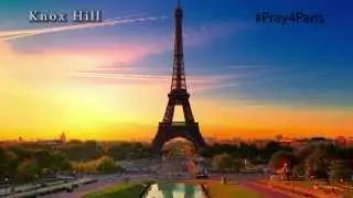 Knox Hill ► Paris Tribute - #PrayForParis Song