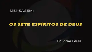 ABBA SJP - OS SETE ESP&Iacute;RITOS DE DEUS - 15/02/15 - Arno Pauls