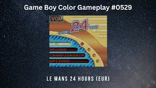 Le Mans 24 Hours (EUR) (Game Boy Color / Gameplay #0529)