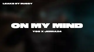 yss x Jerra24 - On My Mind (BussyLeaks)