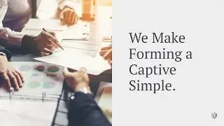 Captive Insurance Entity Formation Made Simple