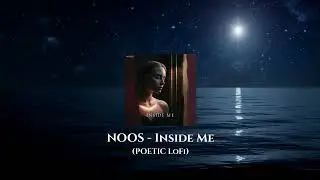 NOOS - Inside Me (Poetic LoFi) - Official Music Video  #music #noos #insideme #song #songlyrics