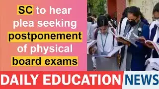 SC to hear plea seeking postponement of physical board exams.