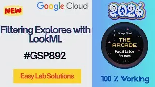 Filtering Explores with LookML || GSP892 || #qwiklabs #arcade