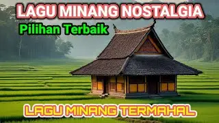 LAGU MINANG NOSTALGIA  PILIHAN TERBAIK || BANYAK YANG NYARI
