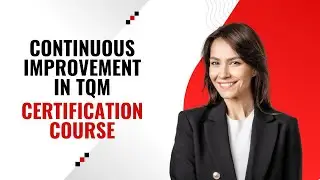 Continuous Improvement in TQM Certification Course