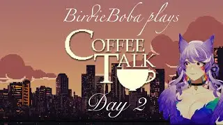 Gaming ASMR Coffee Talk w/BirdieBoba Day 2