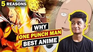 Why One Punch Man Is The Best Anime | 5 Reasons You Should watch One Punch Man