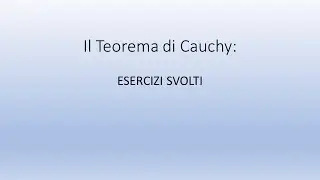 Teorema di Cauchy - esercizi svolti