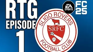 FC 25 RTG Career Mode | Episode 1 | Starting from the Bottom with Sligo Rovers