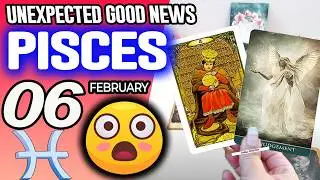Pisces ♓😃 UNEXPECTED GOOD NEWS 😲 horoscope for today FEBRUARY 6 2026 ♓ #pisces tarot FEBRUARY