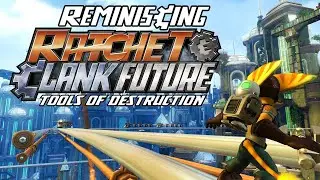Reminiscing Ratchet & Clank Future: Tools of Destruction